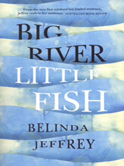 Title details for Big River Little Fish by Belinda Jeffrey - Available